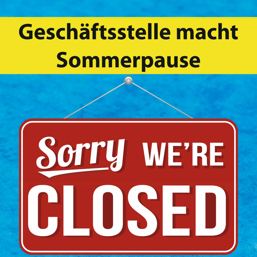 Geschäftsstelle macht Sommerpause