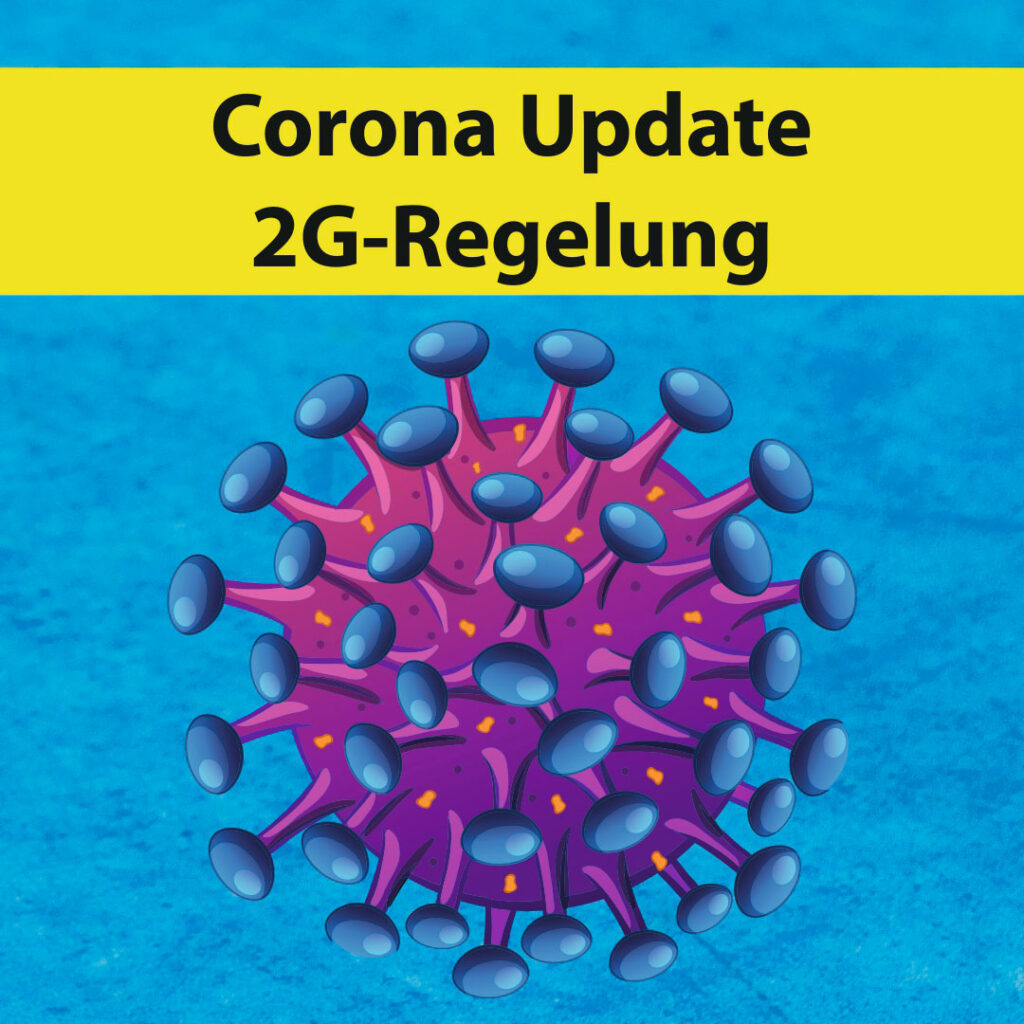 Corona Update - 2G Regelung