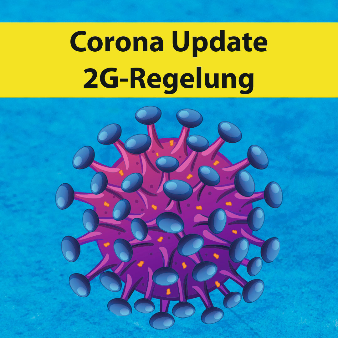 Corona Update - 2G Regelung
