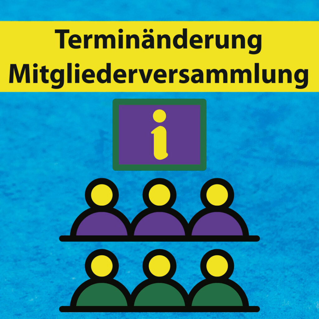 Terminänderung Mitgliederversammlung