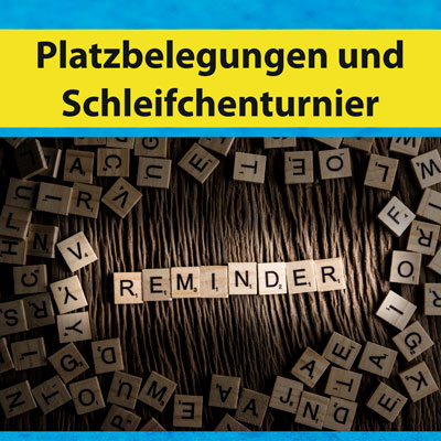 Platzbelegung und Schleifchenturnier
